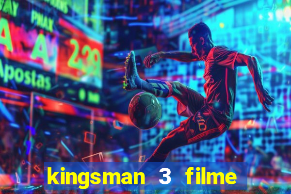 kingsman 3 filme completo dublado superflix